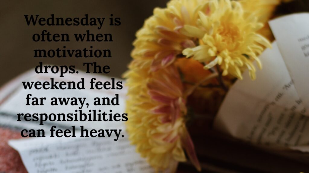 Wednesday motivation importance concept showing midweek energy boost, focus, positivity, and productivity to overcome stress and stay inspired at work and life.