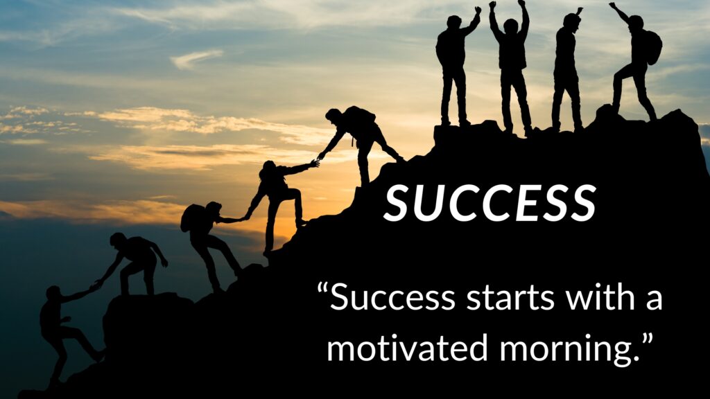 Morning motivation for success and productivity inspiring focus, discipline, and positive energy to achieve goals, improve performance, and start the day strong.