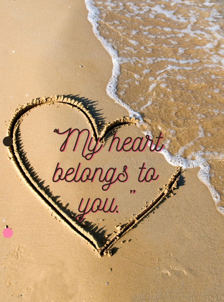 Romantic love quote: My heart belongs to you